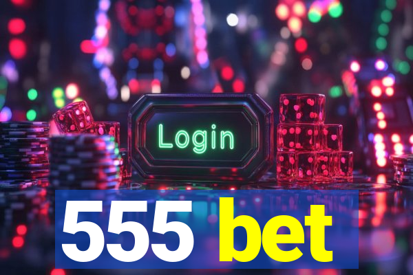 555 bet